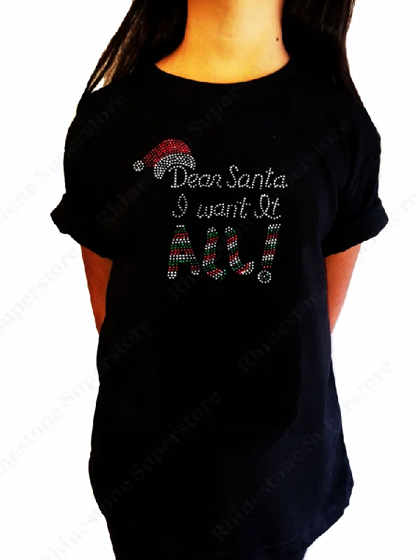 Girls Rhinestone T-Shirt " Dear Santa I want it All " Size 3 to 14 Available